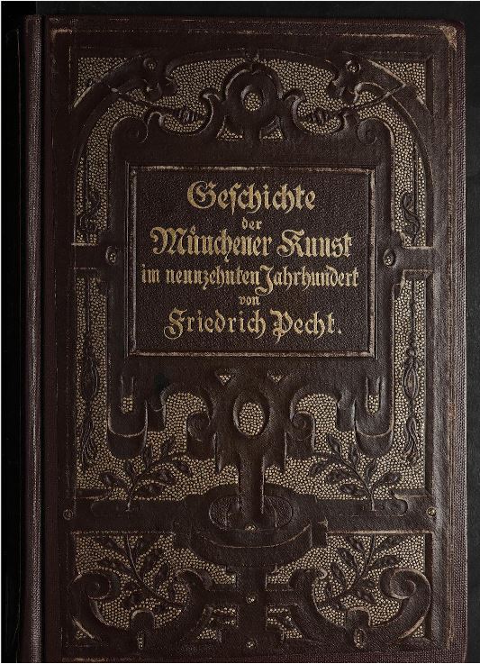 Pecht Friedrich - Geschichte der Münchener Kunst im neunzehnten Jahrhundert