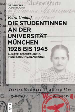  - Die Studentinnen an der Universität München 1926 bis 1945