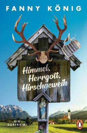 König Fanny - Himmel, Herrgott, Hirschgeweih