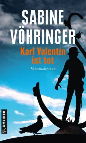 Vöhringer Sabine - Karl Valentin ist tot