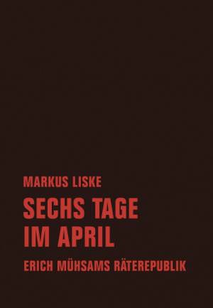 Liske Markus - Sechs Tage im April