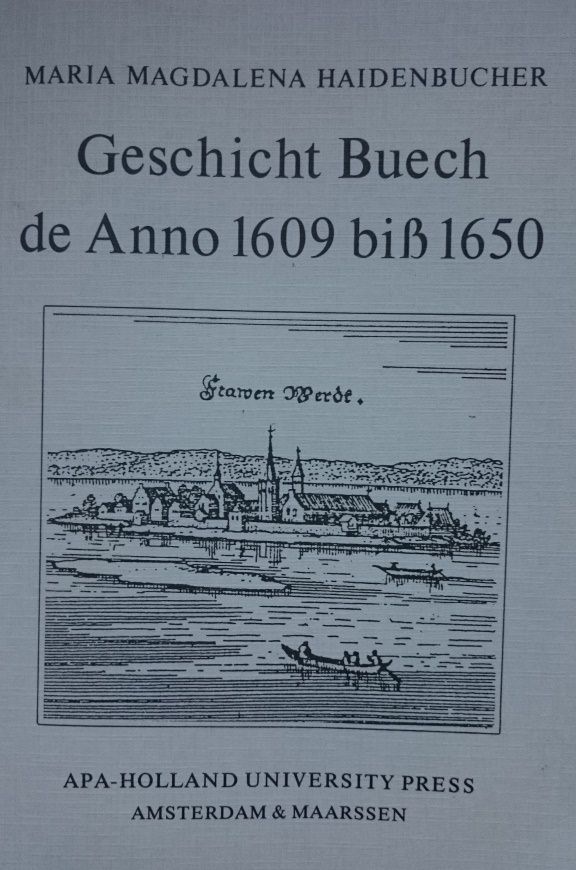 Haidenbucher Maria Magdalena - Geschicht-Buech de Anno 1609 biß 1650