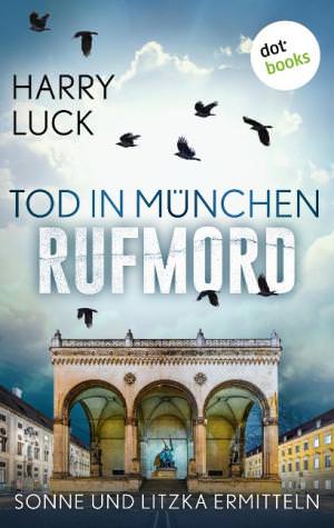 Luck Harry - Tod in München - Rufmord