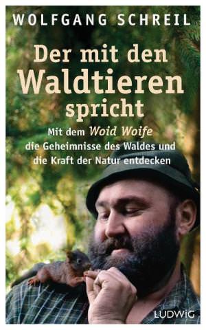 Schreil Wolfgang, Linder Leo G. - Der mit den Waldtieren spricht