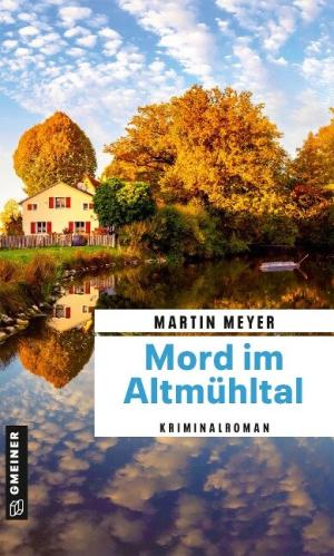 Meyer Martin - Mord im Altmühltal