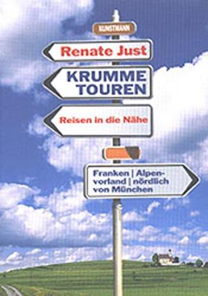 Just Renate - Krumme Touren - Franken/ Alpenvorland/ Nördlich von München