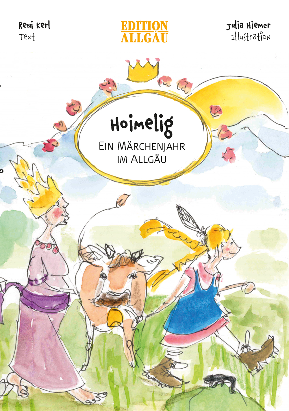 Kerl Renate - Hoimelig - Ein Märchenjahr im Allgäu