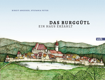 Angerer Birgit, Peter Stefania - Das Burggütl