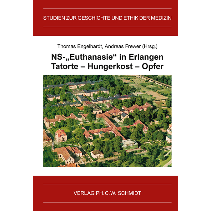Frewer Andreas, Engelhardt Thomas - NS-„Euthanasie“ in Erlangen