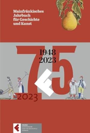 Stickler Matthias, Kolb Peter, Naser Christian - Mainfränkisches Jahrbuch für Geschichte und Kunst