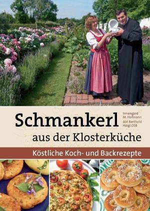 Irmi Hofmann - Schmankerl aus der Klosterküche