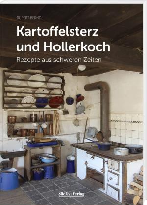 Rupert Berndl - Kartoffelsterz und Hollerkoch
