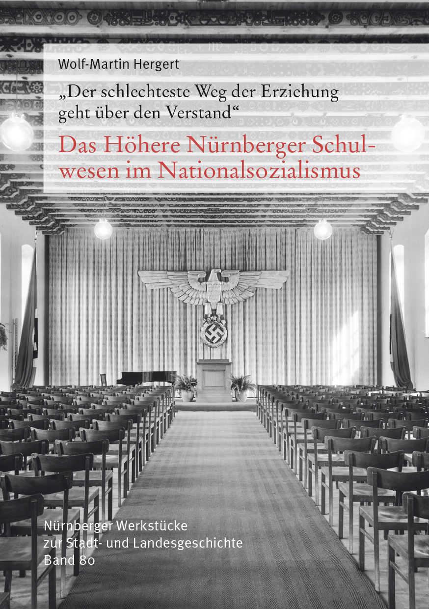 Hergert Wolf-Martin - Das Höhere Nürnberger Schulwesen im Nationalsozialismus