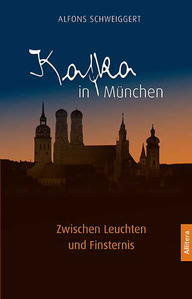 Schweiggert, Alfons - Kafka in München