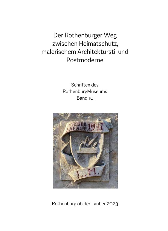  - „Der »Rothenburger Weg« zwischen Heimatschutz, malerischem Architekturstil und Postmoderne”