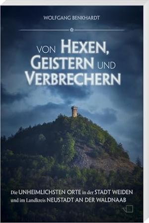 Benkhardt Wolfgang - Von Hexen, Geistern und Verbrechern