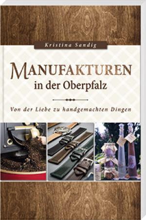 Sandig Kristina - Manufakturen in der Oberpfalz