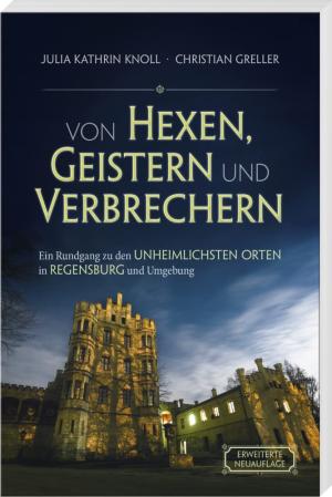 Knoll Julia Kathrin, Greller Christian - Von Hexen, Geistern und Verbrechern