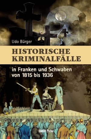 Bürger Udo - Historische Kriminalfälle