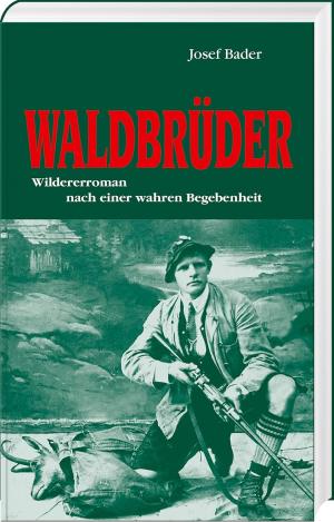 Bader Josef - Waldbrüder