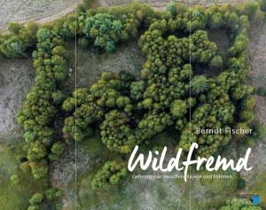 Fischer Berndt - Wildfremd